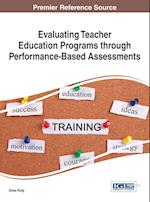 Evaluating Teacher Education Programs through Performance-Based Assessments