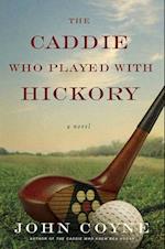 Caddie Who Played with Hickory
