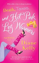 Death, Taxes, and Hot Pink Leg Warmers