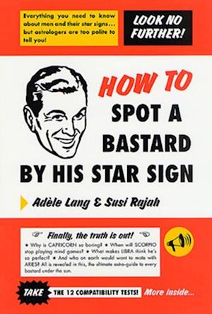 How to Spot a Bastard by His Star Sign