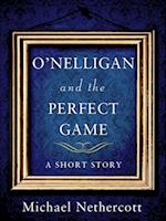 O'Nelligan and the Perfect Game