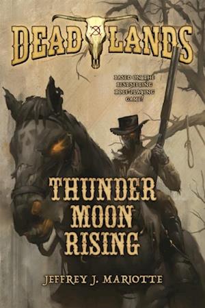 Deadlands: Thunder Moon Rising