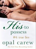 His to Possess #4: True Lies