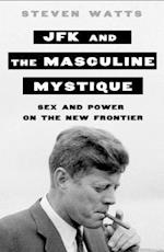 JFK and the Masculine Mystique