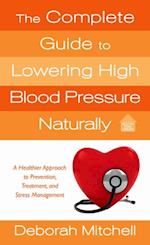 Complete Guide to Lowering High Blood Pressure Naturally