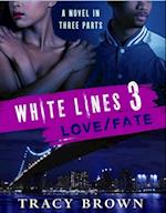 White Lines 3: Love/Fate