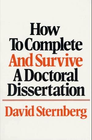 How to Complete and Survive a Doctoral Dissertation