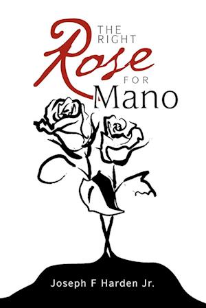 The Right Rose for Mano