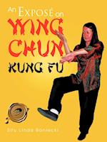 An Expose on Wing Chun Kung Fu