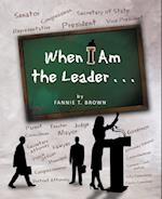 When I Am the Leader . . .