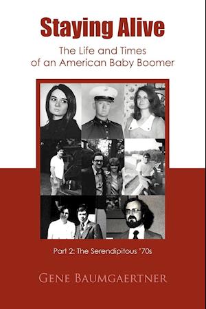 Staying Alive-The Life and Times of an American Baby Boomer Part 2