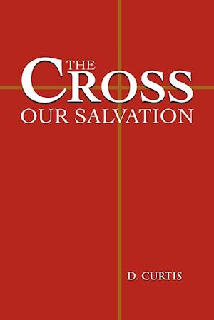 The Cross - Our Salvation