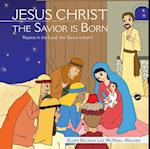 Jesus Christ the Savior Is Born