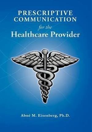 Prescriptive Communication for the Healthcare Provider