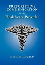 Prescriptive Communication for the Healthcare Provider