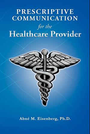 Prescriptive Communication for the Healthcare Provider