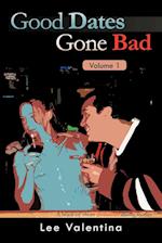 Good Dates Gone Bad Volume 1