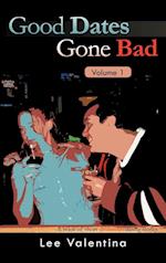 Good Dates Gone Bad Volume 1