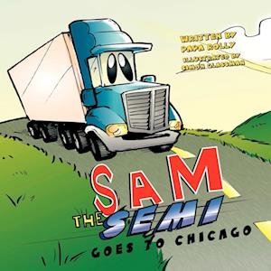 Sam the Semi Goes to Chicago