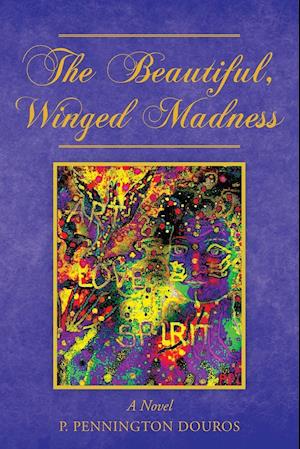 The Beautiful, Winged Madness