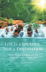 Life Is a Journey, Not a Destination