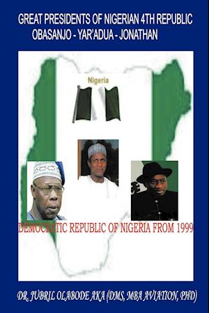 Great Presidents of Nigerian 4th Republic