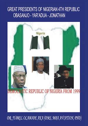 Great Presidents of Nigerian 4Th Republic