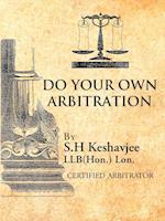 Do Your Own Arbitration