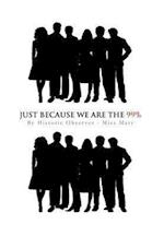 Just Because We Are the 99%