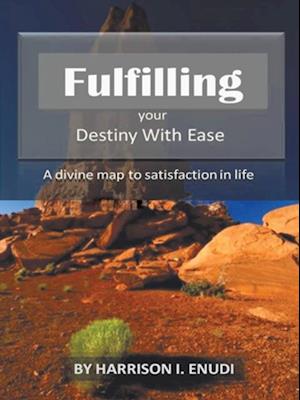 Fulfilling Your Destiny with Ease