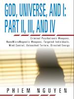 God, Universe, and I: Part Ii, Iii, and Iv