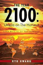 Year 2100: Utopia on the Horizon