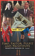 Pimps, Pastors, Pulpits and Prostitutes