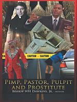 Pimps, Pastors, Pulpits and Prostitutes