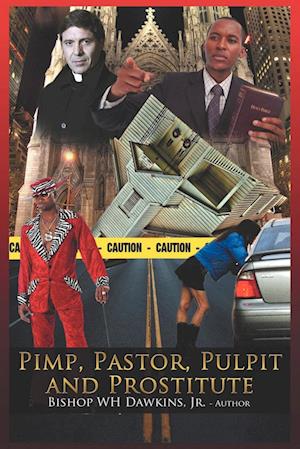 Pimps, Pastors, Pulpits and Prostitutes