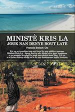 Ministe Kris La Jouk Nan Denye Bout Late