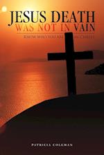 Jesus Death Was Not in Vain