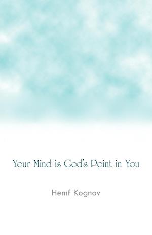 Your Mind Is God's Point in You