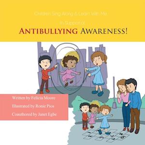 Children, Sing Along & Learn with Me... in Support of Antibullying Awareness!