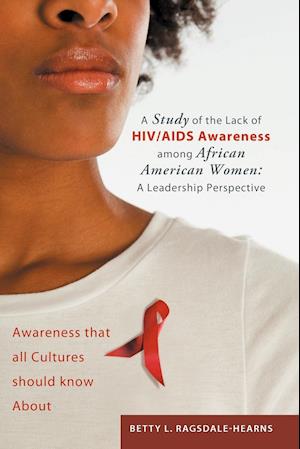 A Study of the Lack of HIV/AIDS Awareness Among African American Women