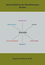 Survival Skills for the New Elementary Teacher