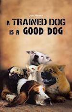 Trained Dog Is a Good Dog