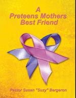 Preteens Mothers Best Friend