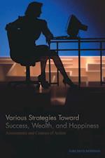 Various Strategies Toward Success, Wealth, and Happiness