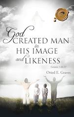 God Created Man in His Image and Likeness