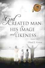 God Created Man in His Image and Likeness