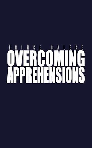 Overcoming Apprehensions