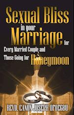 Sexual Bliss in Your Marriage for Every Married Couple and Those Going for Honeymoon