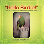 'Hello Birdie!'