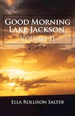 Good Morning Lake Jackson, Volume Ii